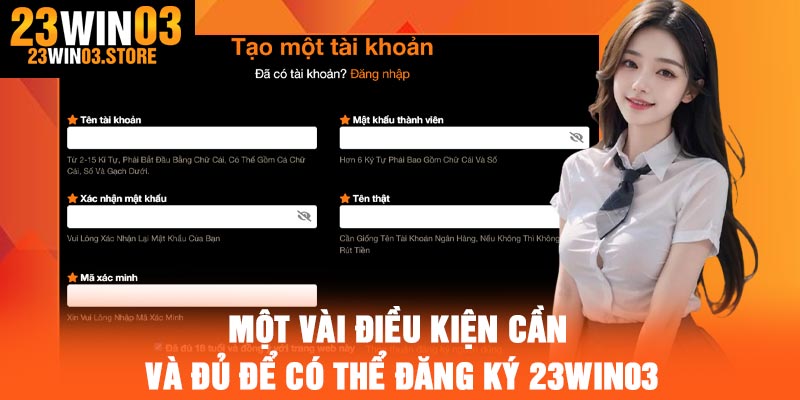 Một vài điều kiện cần và đủ để có thể đăng ký 23Win03